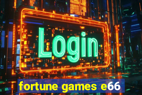 fortune games e66